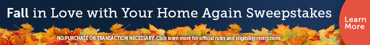 Fall in love with your home again sweepstakes. Learn more.