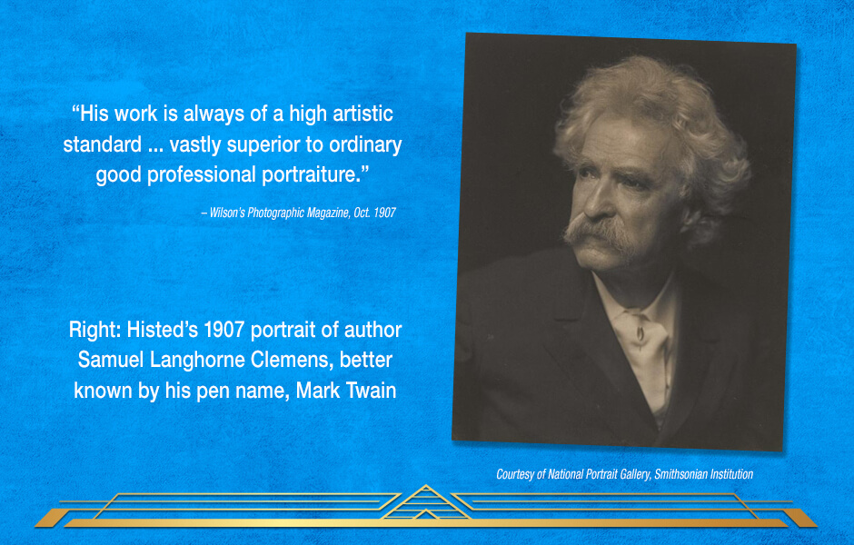 Histed's 1907 portrait of Samuel Langhorn Clemens (pen name, Mark Twain) with Clemmens quote, "His work is always of a high artistic standard. . . vastly superior to ordinary good professional portraiture."
