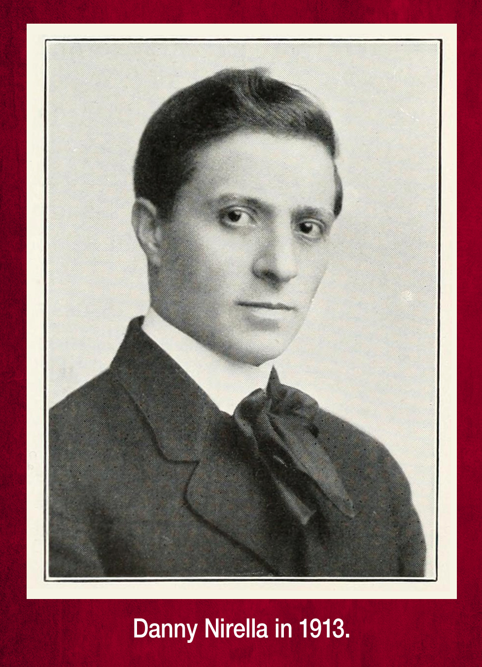 Portrait of Danny Nirella in 1913.