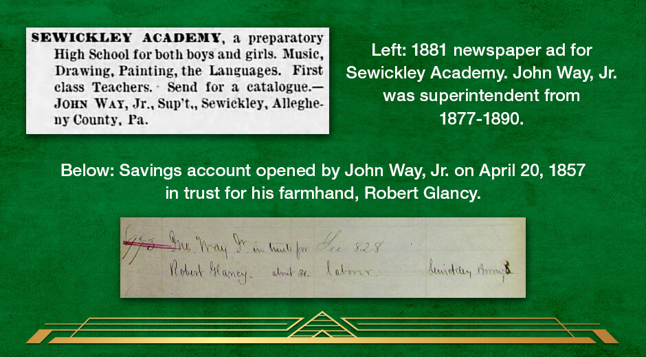 1881 newspaper ad for Sewlickey Academy and Dollar Bank account signature for John Way, Jr.