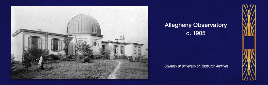 Photograph of the Allegheny Observatory, 1905, courtesy of the University of Pittsburgh Archives.